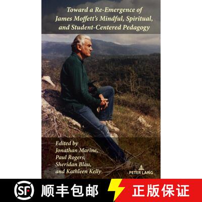 【3-4周达】精装 Toward a Re-Emergence of James Moffett's Mindful, Spiritual, and Student-Centered Ped... [9781433196591]