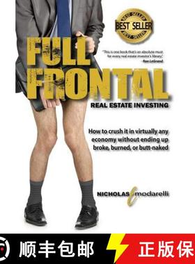 预订 Full Frontal Real Estate Investing: How to crush it in virtually any economy without ending up b... [9780984475742]