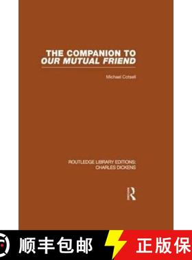 【3-4周达】Companion to Our Mutual Friend (RLE Dickens): Routledge Library Editions: Charles Dickens ... [9780415482400]