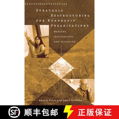 【3-4周达】Strategic Restructuring for Nonprofit Organizations: Mergers, Integrations, and Alliances [9780275980696]