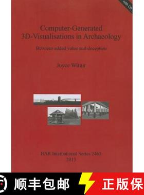 【3-4周达】Computer-Generated 3D-Visualisations in Archaeology: Between added value and deception [Wi... [9781407310718]