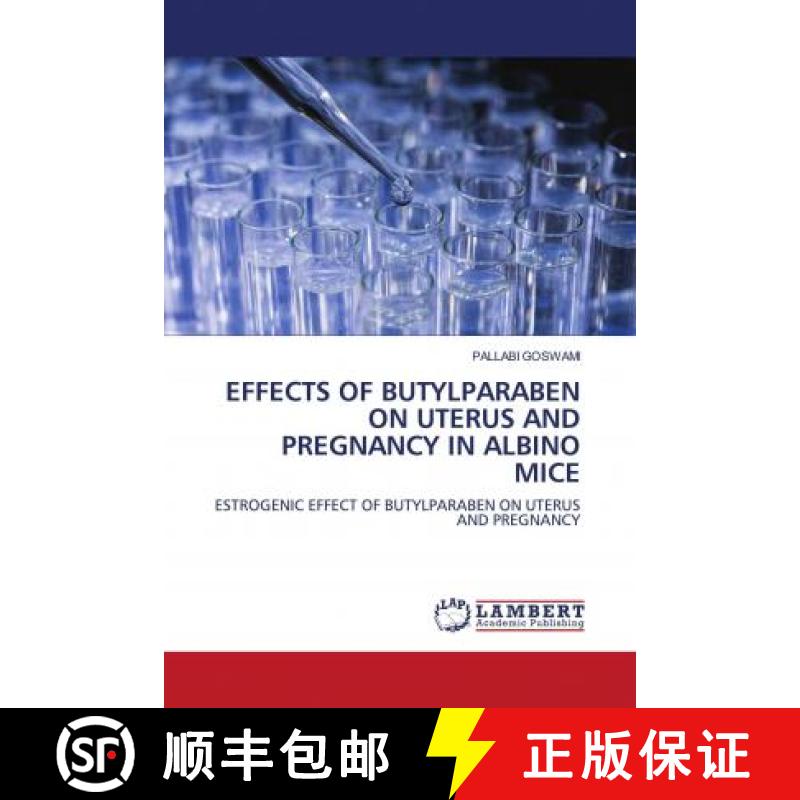 预订 EFFECTS OF BUTYLPARABEN ON UTERUS AND PREGNANCY IN ALBINO MICE[9786202797719]