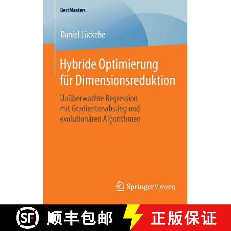 【3-4周达】Hybride Optimierung für Dimensionsreduktion : Unüberwachte Regression mit Gradientenabst... [9783658107376]