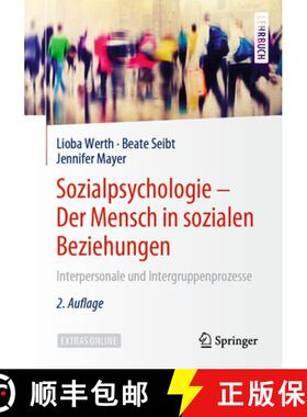 【3-4周达】Sozialpsychologie - Der Mensch in Sozialen Beziehungen: Interpersonale Und Intergruppenpro... [9783662538982]