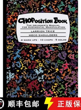 【3-4周达】CHOPosition Book: The Drummer's Manual for Rudimental Manipulation [9781304164063]