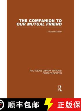 【3-4周达】Companion to Our Mutual Friend (RLE Dickens): Routledge Library Editions: Charles Dickens ... [9781138868809]