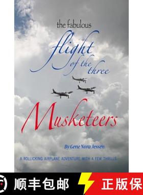 预订 The Fabulous Flight of the Three Musketeers: A rollicking airplane adventure with a few thrills [9781439231517]