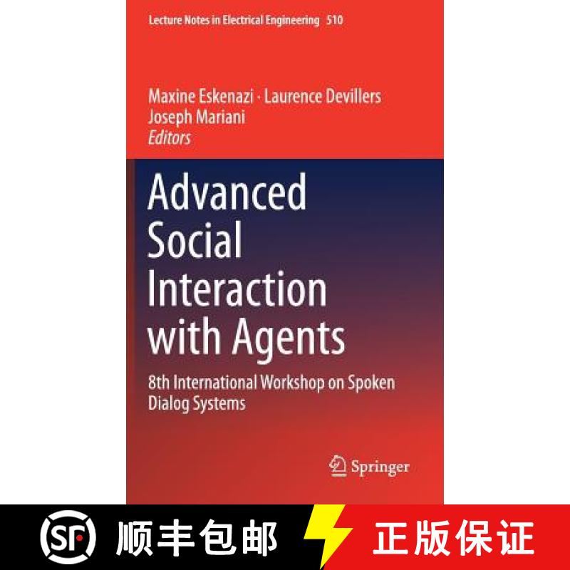 【3-4周达】Advanced Social Interaction with Agents : 8th International Workshop on Spoken Dialog Systems [9783319921075]