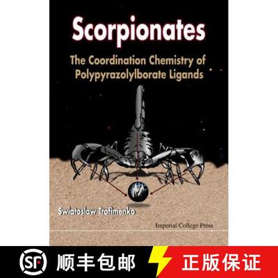【3-4周达】Scorpionates: The Coordination Chemistry Of Polypyrazolylborate Ligands [9781860941726]