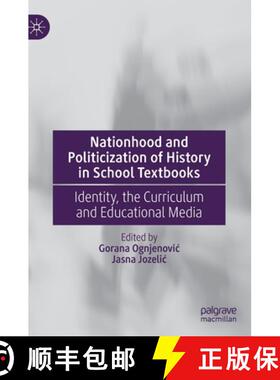 【3-4周达】Nationhood and Politicization of History in School Textbooks : Identity, the Curriculum an... [9783030381202]