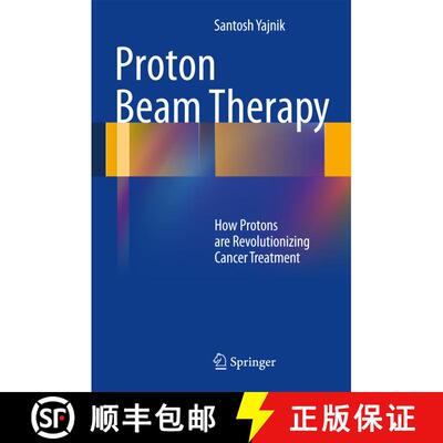【3-4周达】精装 Proton Beam Therapy: How Protons are Revolutionizing Cancer Treatment [9781461452973]