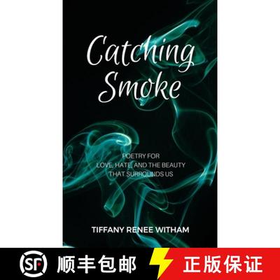 【3-4周达】Catching Smoke: Poetry for Love, Hate, and the Beauty that surrounds us [9780692092927]