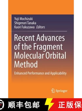 【3-4周达】Recent Advances of the Fragment Molecular Orbital Method : Enhanced Performance and Applic... [9789811592379]