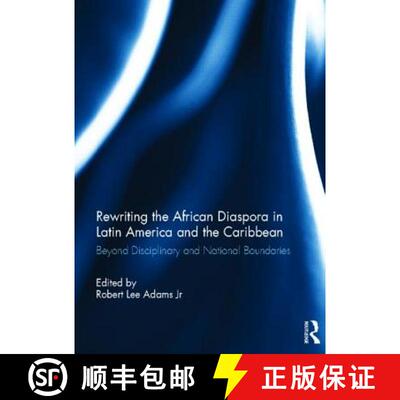 【3-4周达】精装 Rewriting the African Diaspora in Latin America and the Caribbean: Beyond Disciplinar... [9780415659758]