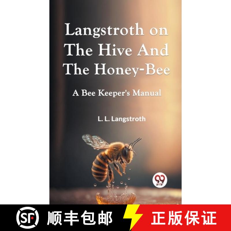 【2-3周达】Langstroth On The Hive And The Honey-Bee  A Bee Keeper's Manual [9789359956800]
