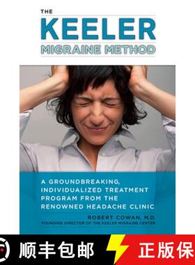 【3-4周达】The Keeler Migraine Method: A Groundbreaking, Individualized Treatment Program from the Re... [9781583333228]