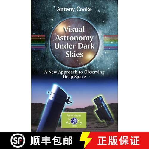 【3-4周达】Visual Astronomy Under Dark Skies : A New Approach to Observing Deep Space [9781852339012]