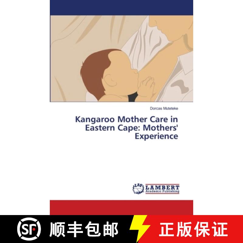 预订 Kangaroo Mother Care in Eastern Cape: Mothers' Experience [9783659335150]