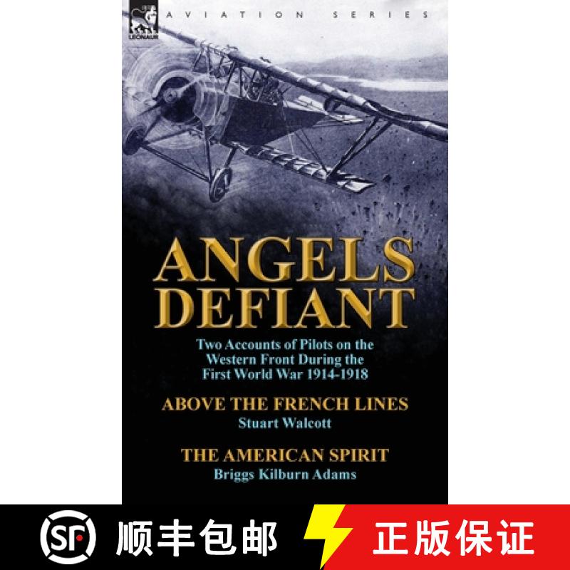 【2-3周达】Angels Defiant: Two Accounts of Pilots on the Western Front During the First World War 191... [9781782822943]