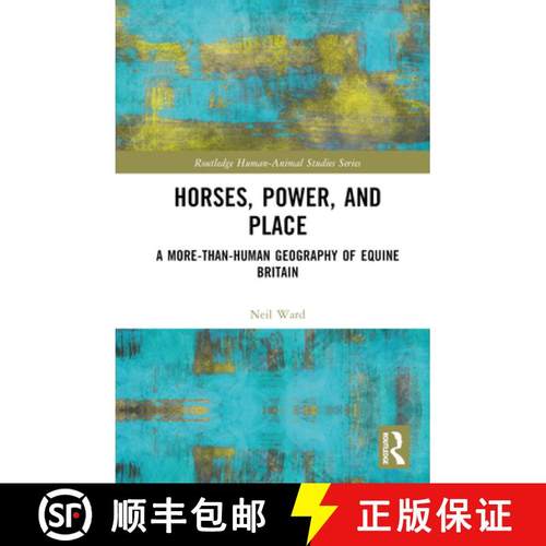【3-4周达】Horses, Power, and Place: A More-Than-Human Geography of Equine Britain [9781032593586]
