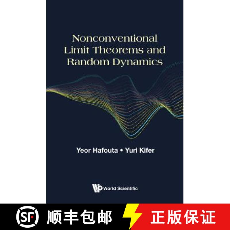 【3-4周达】NONCONVENTIONAL LIMIT THEOREMS AND RANDOM DYNAMICS [9789813235007]