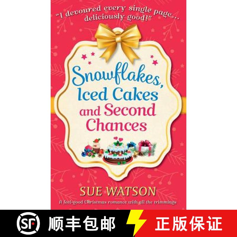 【3-4周达】Snowflakes, Iced Cakes and Second Chances: A feel good Christmas romance with all the trim... [9781786812995]