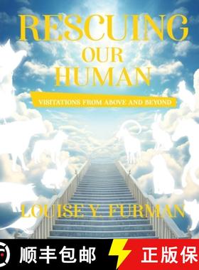 【3-4周达】Rescuing Our Human: Visitations from Above and Beyond [9781963379075]