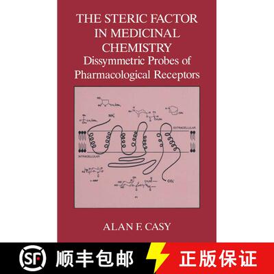 【3-4周达】精装 The Steric Factor in Medicinal Chemistry: Dissymmetric Probes of Pharmacological Rece... [9780306442896]