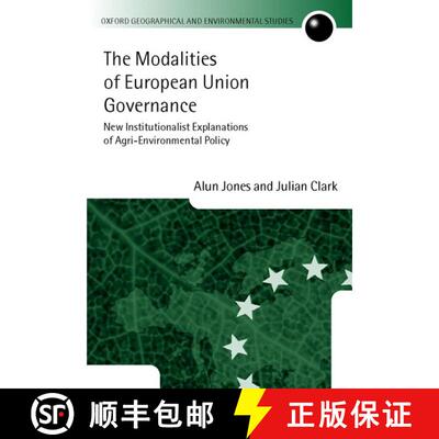 【3-4周达】The Modalities of European Union Governance: New Institutionalist Explanations of Agri-Env... [9780199241125]