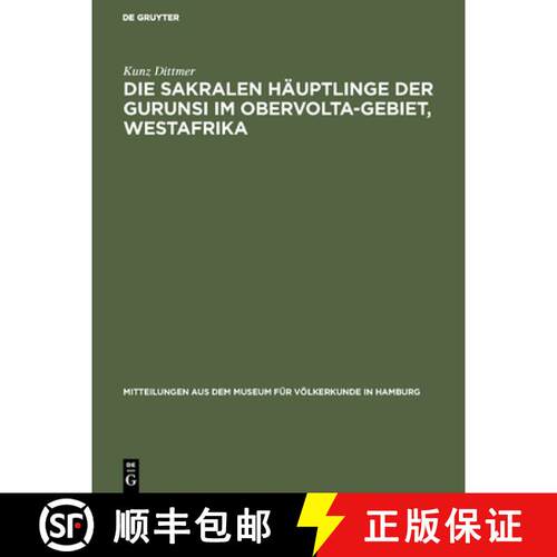 【3-4周达】精装 Die sakralen Häuptlinge der Gurunsi im Obervolta–Gebiet, Westafrika [9783111173573]