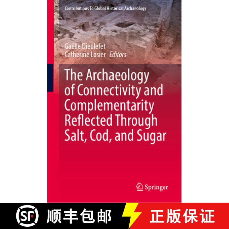 【3-4周达】The Archaeology of Connectivity and Complementarity Reflected Through Salt, Cod, and Sugar [9783031927683]