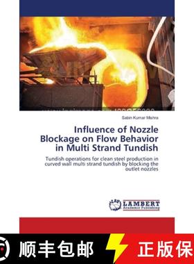 预订 Influence of Nozzle Blockage on Flow Behavior in Multi Strand Tundish [9783659112775]