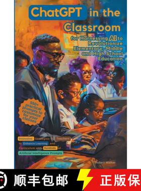 【3-4周达】ChatGPT in the Classroom for Harnessing AI to Revolutionize Elementary, Middle and High Sc... [9798224995691]