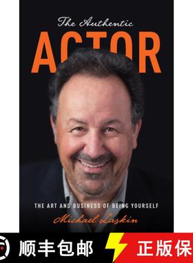 预订 The Authentic Actor: The Art and Business of Being Yourself [9781615932221]