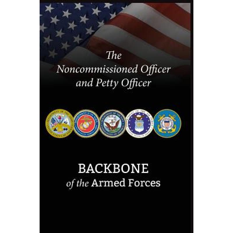 【4周达】The Noncommissioned Officer and Petty Officer: Backbone of the Armed Forces [9781782665656] 书籍/杂志/报纸 人文社科类原版书 原图主图