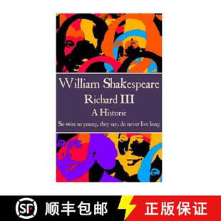 【3-4周达】William Shakespeare - Richard III: So wise so young, they say, do never live long [9781785435836]
