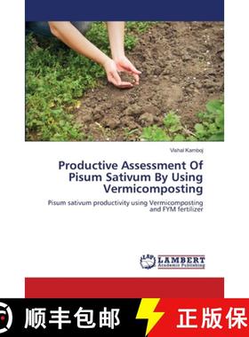 预订 Productive Assessment Of Pisum Sativum By Using Vermicomposting [9786139864171]