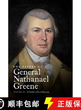 预订 Papers of General Nathanael Greene: Volume III: 18 October 1778-10 May 1779: 18 October 1778-10 ... [9781469622996]