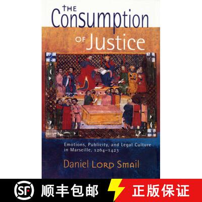 【3-4周达】Consumption of Justice: Emotions, Publicity, and Legal Culture in Marseille, 1264–1423 [9780801441059]