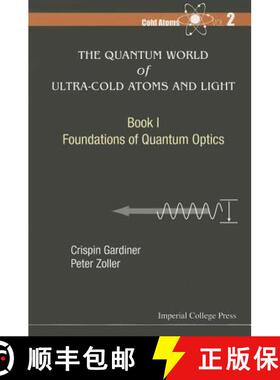【3-4周达】Quantum World Of Ultra-Cold Atoms And Light, The - Book I: Foundations Of Quantum Optics: 2 [9781783264612]