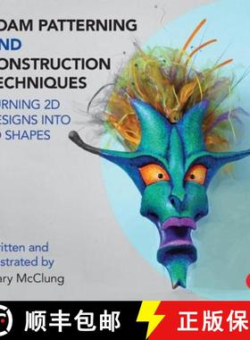 【3-4周达】Foam Patterning and Construction Techniques: Turning 2D Designs Into 3D Shapes [9781138016439]