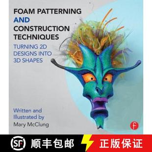 【3-4周达】Foam Patterning and Construction Techniques: Turning 2D Designs Into 3D Shapes [9781138016439]