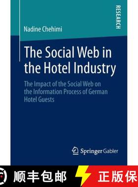 【3-4周达】The Social Web in the Hotel Industry : The Impact of the Social Web on the Information Pro... [9783658045432]
