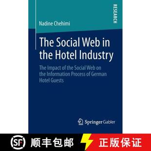 【3-4周达】The Social Web in the Hotel Industry : The Impact of the Social Web on the Information Pro... [9783658045432]