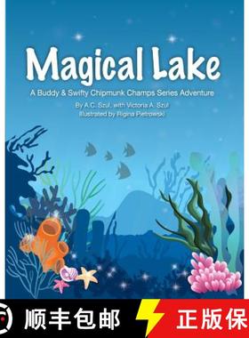 现货 Magical Lake: A Buddy & Swifty Chipmunk Champs Series Adventure [9780692886670]