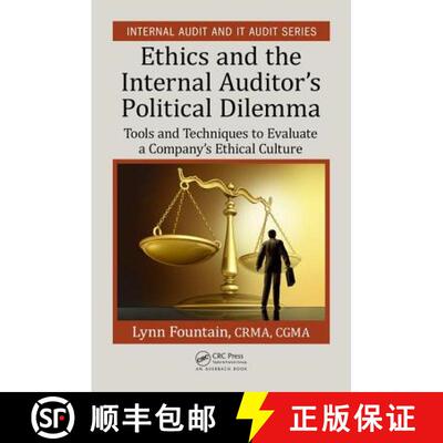 【3-4周达】Ethics and the Internal Auditor's Political Dilemma: Tools and Techniques to Evaluate a Co... [9781498767804]