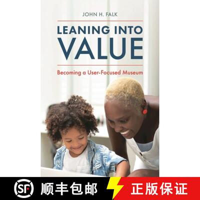 【3-4周达】Leaning Into Value : Becoming a User-Focused Museum [9781538181423]