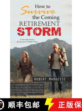 预订 How to Survive the Coming Retirement Storm: A Five-Step Process for Success in Volatile Times [9781637909072]