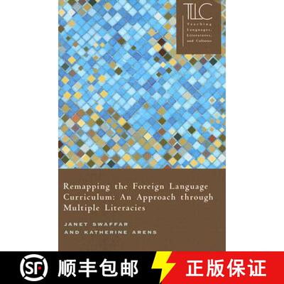 预订 Remapping the Foreign Language Curriculum: An Approach Through Multiple Literacies [9780873528078]