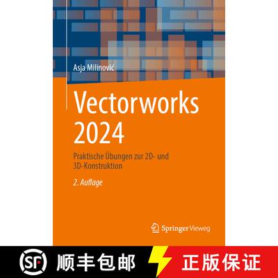 【3-4周达】Vectorworks 2024: Praktische Übungen zur 2D- und 3D-Konstruktion (2. Auflage 2024) [9783658464004]